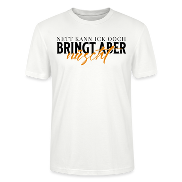 NETT KANN ICK OOCH - Unisex T-Shirt CRAFTER - Weiß