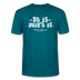 Berliner Spruch der Gelassenheit-ET IS WIE'T IS-Unisex T-Shirt - Ozeanblau