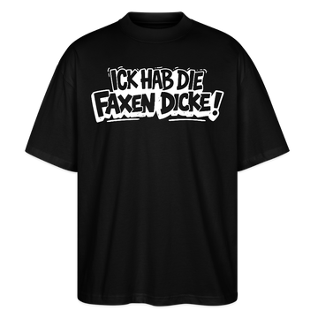 Berliner Spruch in weissem Cartoon-Style-ICK HAB DIE FAXEN DICKE-Oversized Unisex Bio T-Shirt - Schwarz