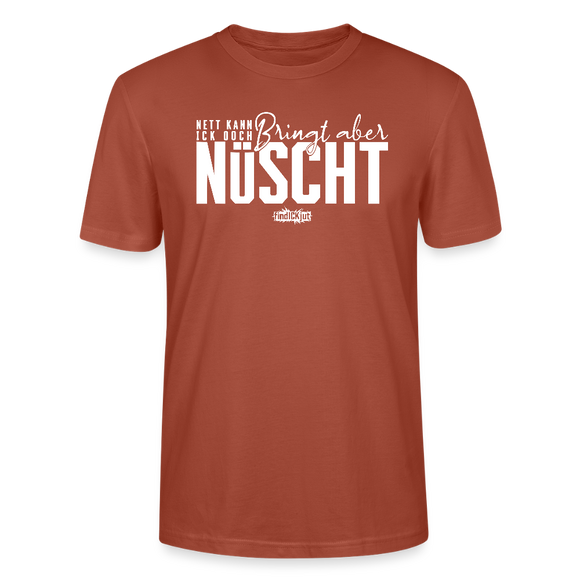 Berliner Spruch-NETT KANN ICK OOCH-Unisex T-Shirt Bio - Terrakotta