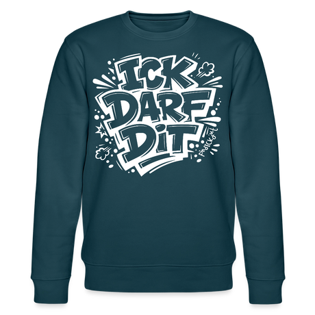 ICK DARF DIT-Unisex Bio-Sweatshirt mit Berliner Schnauze - Dunkles Petrol