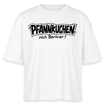 PFANNKUCHEN,nich Berliner!-Frauen Boxy Bio-T-Shirt - Weiß