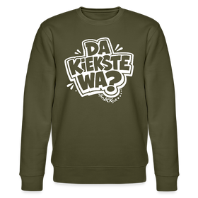 DA KIEKSTE WA?-Unisex Bio-Sweatshirt mit Berliner Schnauze - Khaki