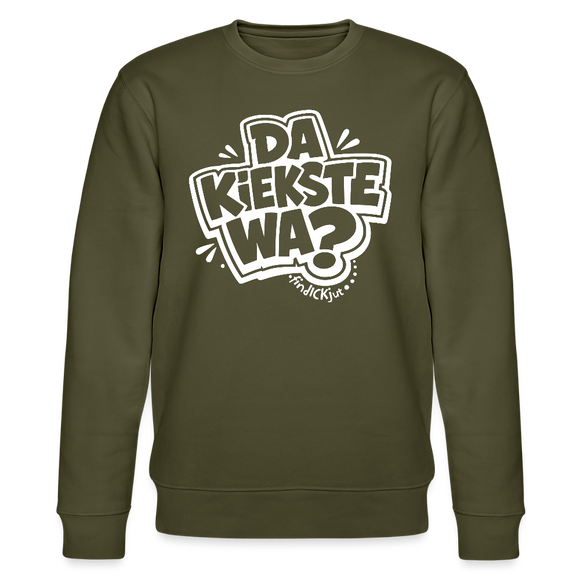 DA KIEKSTE WA?-Unisex Bio-Sweatshirt mit Berliner Schnauze - Khaki