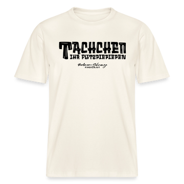 Berliner Begrüssung-TACHCHEN IHR FLITZPIEPEN- RELAXED FIT Unisex Organic T-Shirt - Naturweiß 