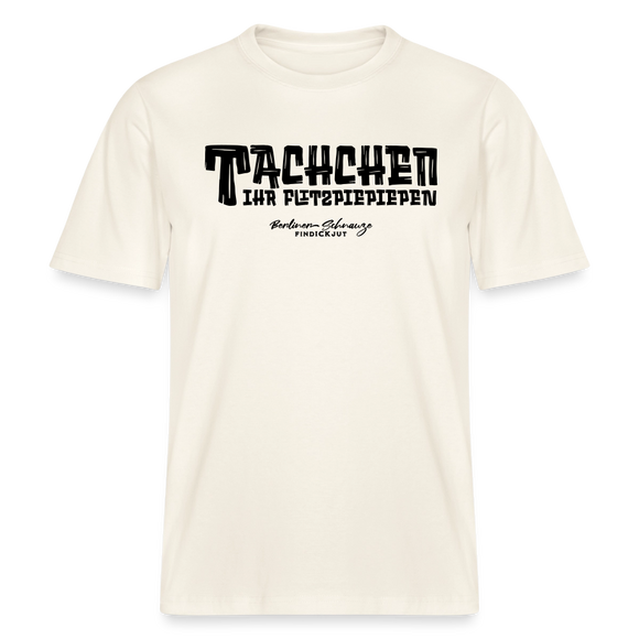 Berliner Begrüssung-TACHCHEN IHR FLITZPIEPEN- RELAXED FIT Unisex Organic T-Shirt - Naturweiß 