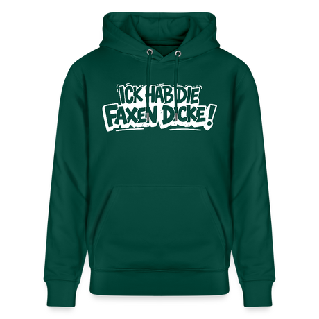 ICK HAB DIE FAXEN DICKE-Unisex Bio-Hoodie mit Berliner Schnauze - Forest