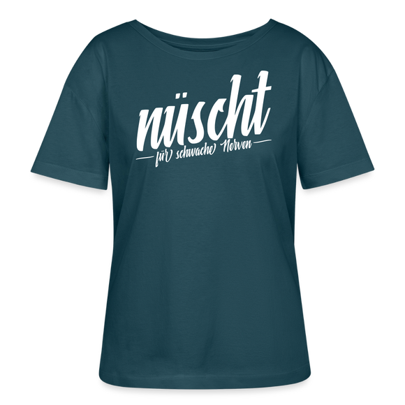 Berliner Spruch-NÜSCHT FÜR SCHWACHE NERVEN-Rundhals Frauen Bio-T-Shirt - Dunkles Petrol