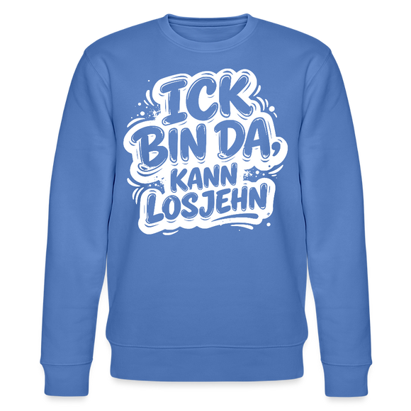 ICK BIN DA, KANN LOSJEHN-Unisex Bio-Sweatshirt II-mit Berliner Spruch - Blau