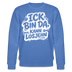 ICK BIN DA, KANN LOSJEHN-Unisex Bio-Sweatshirt II-mit Berliner Spruch - Blau