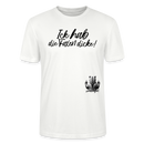 ICK HAB DIE FAXEN DICKE!-Unisex T-Shirt Bio - Weiß