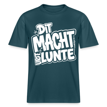 Berlin Shirt mit Berliner Spruch-DIT MACHT URST LUNTE-RELAXED FIT Unisex Bio T-Shirt - Dunkles Petrol