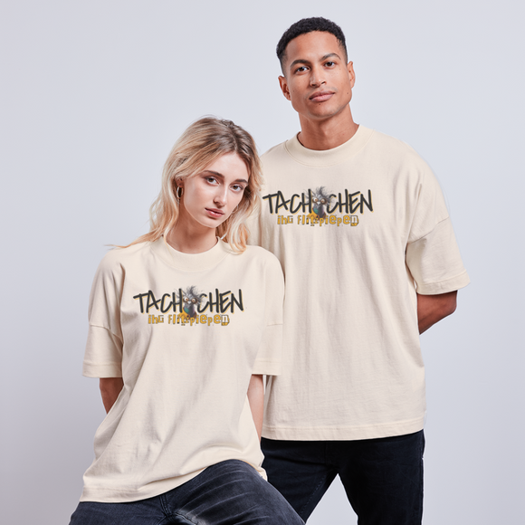 TACHCHEN IHR FLITZPIEPEN - Unisex Oversize Bio-T-Shirt - Naturweiß