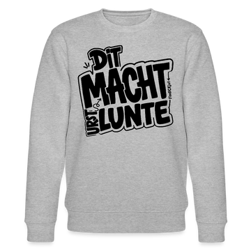 lustiger Berliner Spruch-DIT MACHT URST LUNTE-Unisex Bio-Sweatshirt - Grau meliert