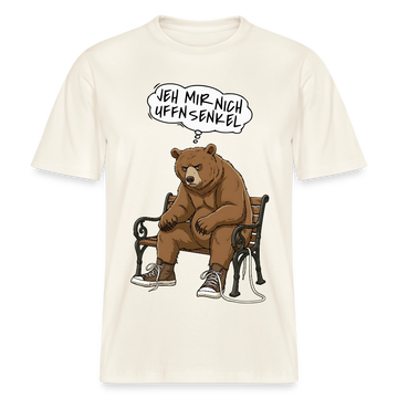 Berliner Bär mit Spruch-JEH MIR NICH UFFN SENKEL- RELAXED FIT Unisex Organic T-Shirt - Naturweiß 