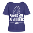 FRÜHER WAR ALLET LEICHTER-ICK OOCH-Rundhals Frauen Bio-T-Shirt - Dämmerung