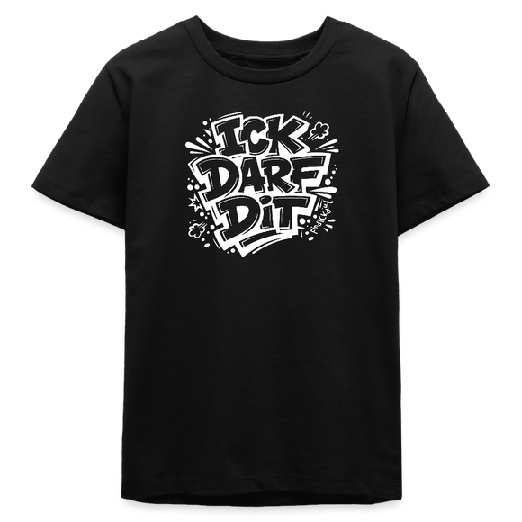 ICK DARF DIT-Teenager T-Shirt für Berliner Gören - Schwarz