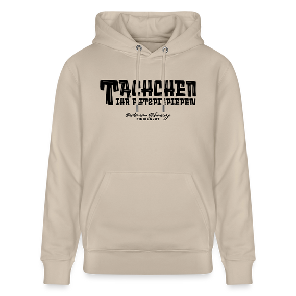 Berliner Begrüssung-TACHCHEN IHR FLITZPIEPEN-Unisex Bio-Hoodie - Beige