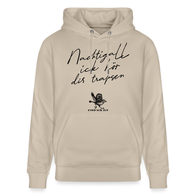 NACHTIGALL ICK HÖR DIR TRAPSEN-Unisex Bio-Hoodie - Beige