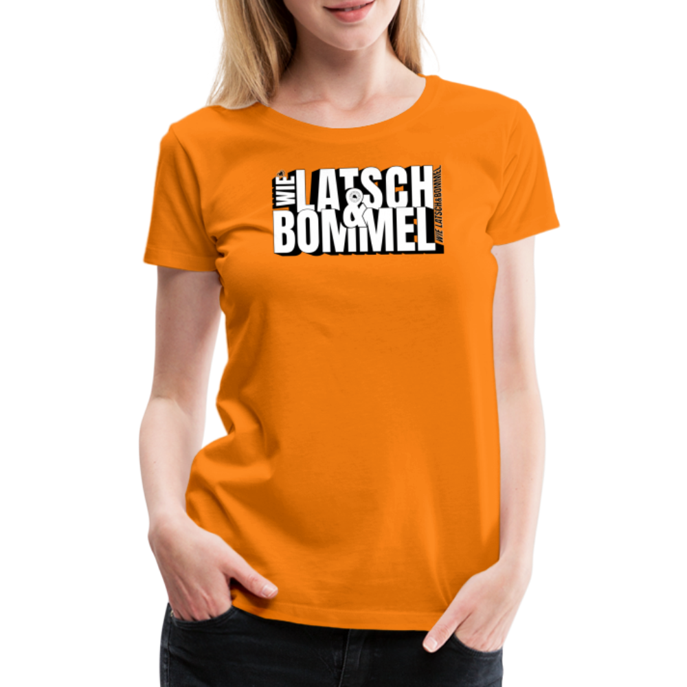 WIE LATSCH UND BOMMEL - Frauen Premium T-Shirt - Orange