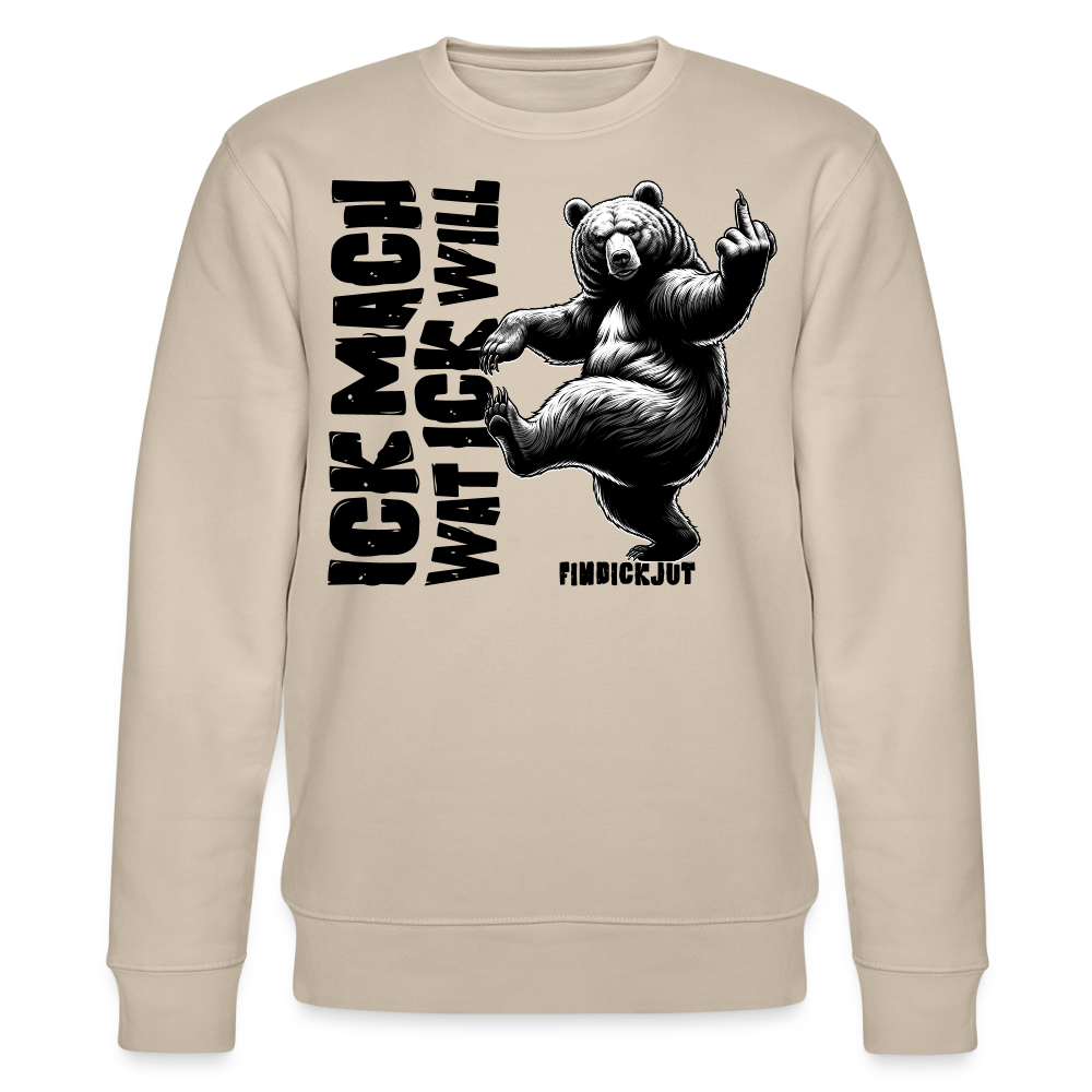 ICK MACH WAT ICK WILL-Unisex Bio-Sweatshirt - Beige