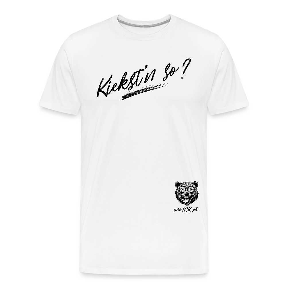 KIEKST'N SO?-Männer Premium Bio T-Shirt - Weiß