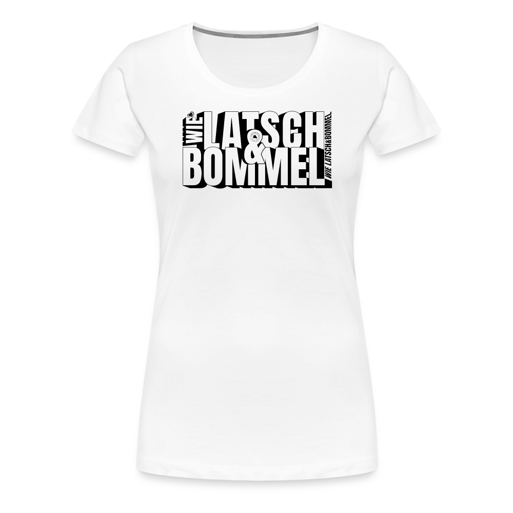 WIE LATSCH UND BOMMEL - Frauen Premium T-Shirt - Weiß