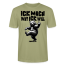 ICK MACH WAT ICK WILL-Unisex T-Shirt BIO III - Nebelgrün