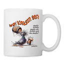 WAT KIEKSTN SO? - Berliner SprücheTasse - Weiß