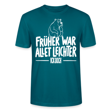 FRÜHER WAR ALLET LEICHTER-ICK OOCH-Unisex T-Shirt - Ozeanblau