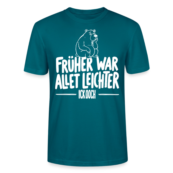 FRÜHER WAR ALLET LEICHTER-ICK OOCH-Unisex T-Shirt - Ozeanblau