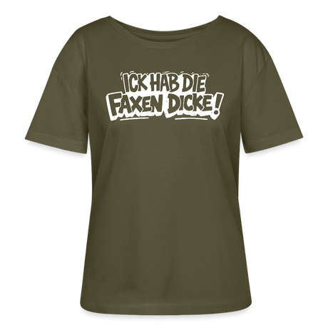Berliner Schnauze-ICK HAB DIE FAXEN DICKE-Rundhals Frauen Bio-T-Shirt - Khaki