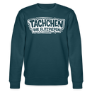 Berliner Spruch-TACHCHEN IHR FLITZPIEPEN-Unisex Bio-Sweatshirt - Dunkles Petrol