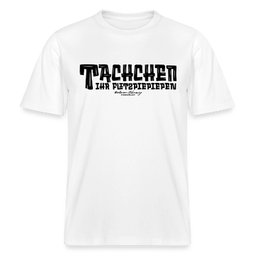 Berliner Begrüssung-TACHCHEN IHR FLITZPIEPEN- RELAXED FIT Unisex Organic T-Shirt - Weiß