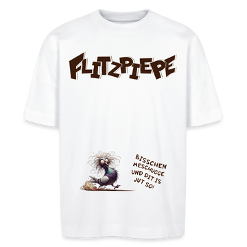 BERLINER FLITZPIEPE - Unisex Oversize Bio-T-Shirt - Weiß
