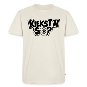 KIEKSTN SO?-Männer Premium BIO T-Shirt mit Berliner Schnauze - Naturweiß