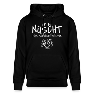 ICK BIN NÜSCHT FÜR SCHWACHE NERVEN-Unisex Bio-Hoodie - Schwarz