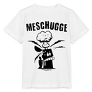 MESCHUGGE - Kinder BIO T-Shirt - Weiß