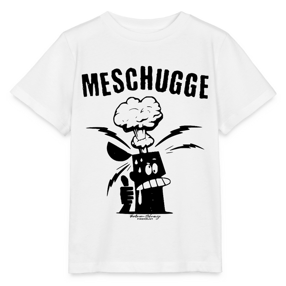MESCHUGGE - Kinder BIO T-Shirt - Weiß