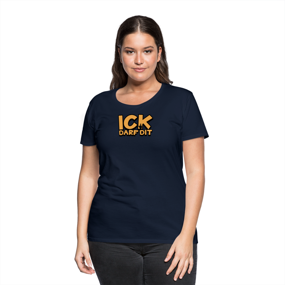 ICK DARF DIT - Frauen Premium T-Shirt - Navy