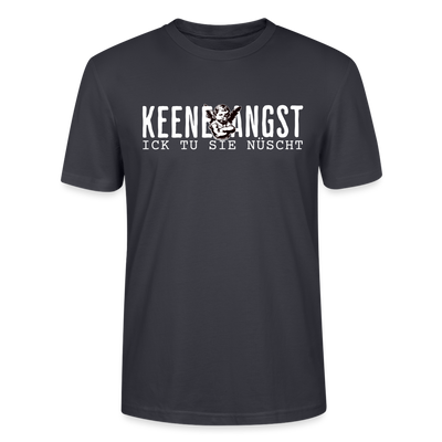 KEENE ANGST ICK TU SIE NÜSCHT -  Unisex T-Shirt BIO - Dunkles Graublau
