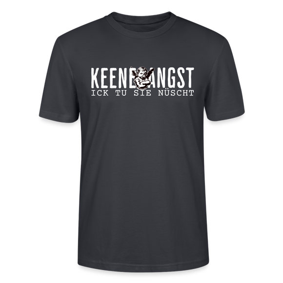 KEENE ANGST ICK TU SIE NÜSCHT -  Unisex T-Shirt BIO - Dunkles Graublau