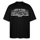 Berliner Spruch-MACH MA KEENE FISIMATENTEN-Oversized Unisex Bio T-Shirt  - weisser Print auf Schwarzem Stoff