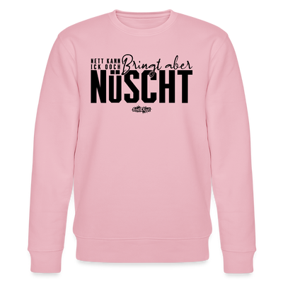 Berliner Spruch-NETT KANN ICK OOCH-Unisex Bio-Sweatshirt - Hellrosa