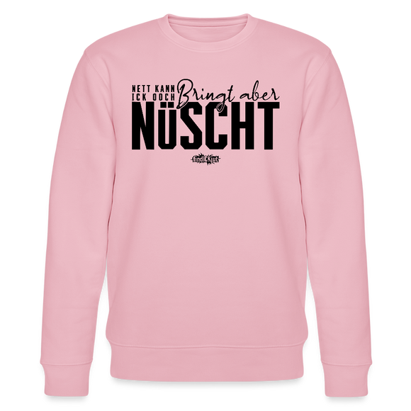 Berliner Spruch-NETT KANN ICK OOCH-Unisex Bio-Sweatshirt - Hellrosa
