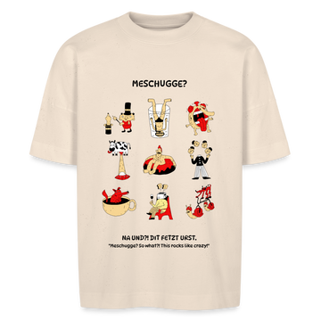 MESCHUGGE?- Unisex Oversize Bio-T-Shirt - Naturweiß