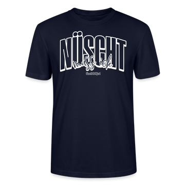 Berlin Shirt mit Schnauze-NÜSCHT MUSS ICK-Unisex T-Shirt Bio - Navy