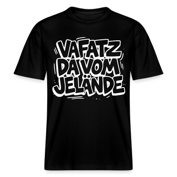 Berliner Spruch-VAFATZ DA VOM JELÄNDE- RELAXED FIT Unisex Bio T-Shirt - Schwarz