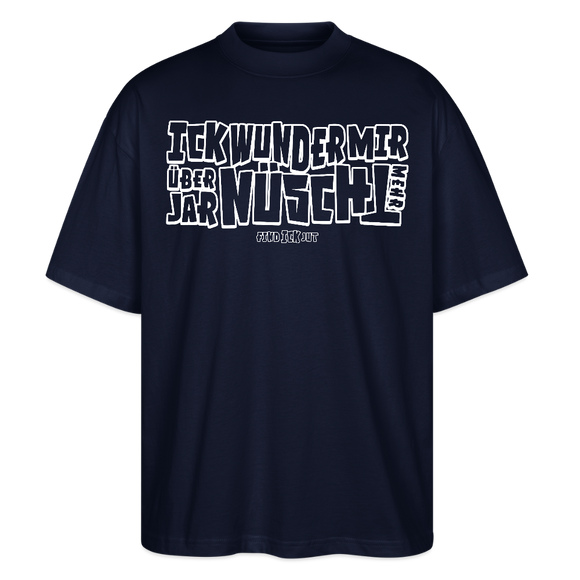 Berliner Spruch-ICK WUNDER MIR-Oversized Unisex Bio T-Shirt - Navy