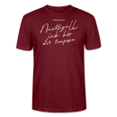 NACHTIGALL ICK HÖR DIR TRAPSEN-Unisex T-Shirt BIO - Burgunderrot